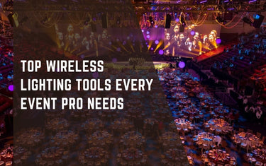 Top Wireless Lighting Tools Every Event Pro Needs